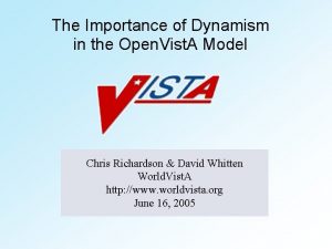 The Importance of Dynamism in the Open Vist