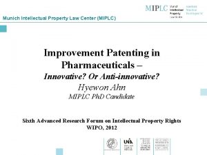 Munich Intellectual Property Law Center MIPLC Improvement Patenting