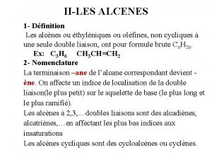 IILES ALCENES 1 Dfinition Les alcnes ou thylniques