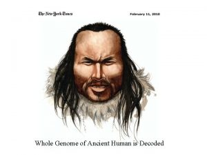 Whole Genome of Ancient Human is Decoded Gene