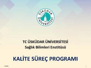 TC SKDAR NVERSTES Salk Bilimleri Enstits KALTE SRE