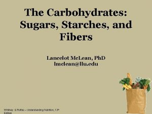 The Carbohydrates Sugars Starches and Fibers Lancelot Mc