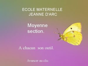 ECOLE MATERNELLE JEANNE DARC Moyenne section A chacun