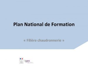 Plan National de Formation Filire chaudronnerie Etat de