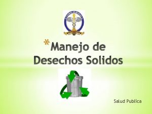 Manejo de Desechos Solidos Salud Publica Reciben el