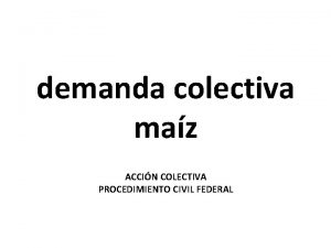 demanda colectiva maz ACCIN COLECTIVA PROCEDIMIENTO CIVIL FEDERAL