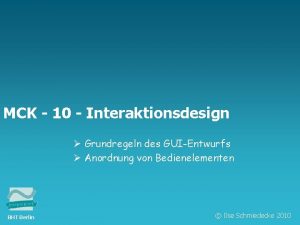 TFH Berlin MCK 10 Interaktionsdesign Grundregeln des GUIEntwurfs