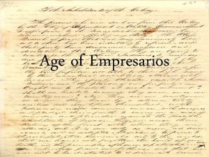 Age of Empresarios Moses Austin n In 1821