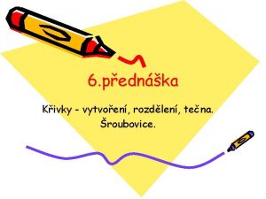 6 pednka Kivky vytvoen rozdlen tena roubovice Literatura