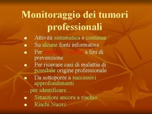 Monitoraggio dei tumori professionali Attivit sistematica e continua