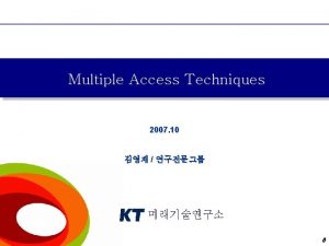 Multiple Access Techniques 2007 10 0 q Multiple