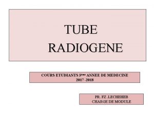 Tube radiogene