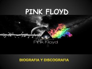 PINK FLOYD INTRODUCCION Pink Floyd ha logrado el