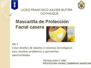 LICEO FRANCISCO XAVIER BUTIA COYHAIQUE Mascarilla de Proteccin