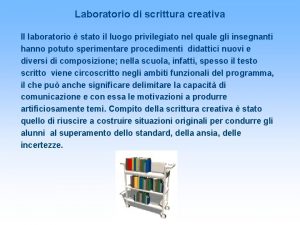 Laboratorio di scrittura creativa Il laboratorio stato il