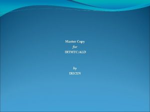 Master Copy for IRTMTCALD by IRICEN WHAT IS