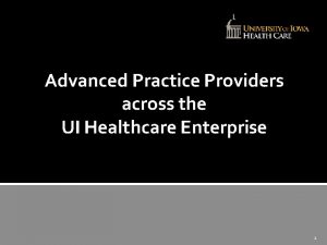 Advanced Practice Providers across the UI Healthcare Enterprise