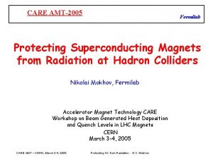 CARE AMT2005 Fermilab Protecting Superconducting Magnets from Radiation