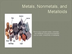 Metals vs nonmetals vs metalloids