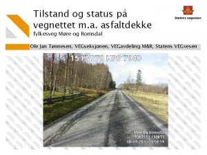 Tilstand og status p vegnettet m a asfaltdekke