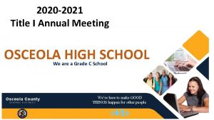2020 2021 Title I Annual Meeting OSCEOLA HIGH