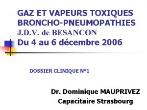 GAZ ET VAPEURS TOXIQUES BRONCHOPNEUMOPATHIES J D V