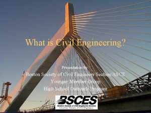 What is Civil Engineering Presentation by Boston Society