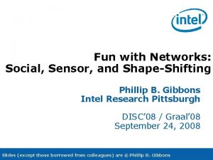 Fun with Networks Social Sensor and ShapeShifting Phillip