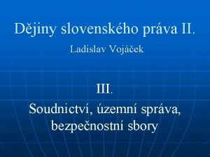 Djiny slovenskho prva II Ladislav Vojek III Soudnictv