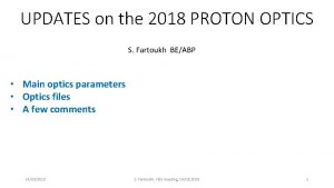 UPDATES on the 2018 PROTON OPTICS S Fartoukh