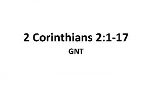 2 Corinthians 2 1 17 GNT 1 So
