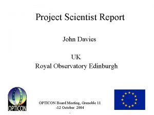Project Scientist Report John Davies UK Royal Observatory