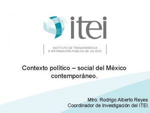Contexto poltico social del Mxico contemporneo Mtro Rodrigo
