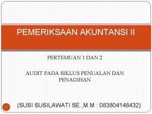 PEMERIKSAAN AKUNTANSI II PERTEMUAN 1 DAN 2 AUDIT