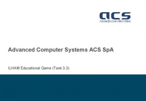 Advanced Computer Systems ACS Sp A ILHAM Educational
