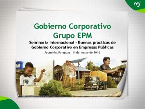 Gobierno Corporativo Grupo EPM Seminario internacional Buenas prcticas