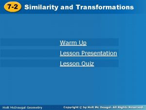 7-2 similarity and transformations