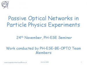 Passive Optical Networks in Particle Physics Experiments 24