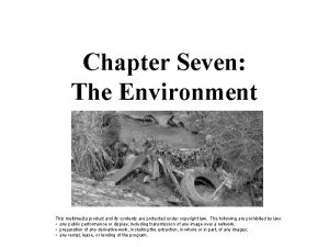 Chapter Seven The Environment This multimedia product and