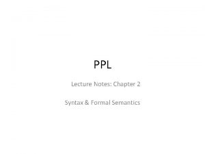 PPL Lecture Notes Chapter 2 Syntax Formal Semantics