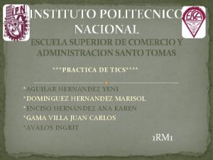 INSTITUTO POLITECNICO NACIONAL ESCUELA SUPERIOR DE COMERCIO Y