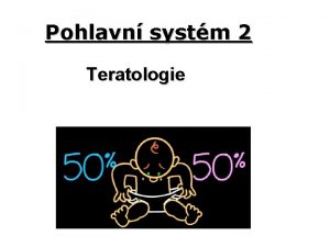 Pohlavn systm 2 Teratologie Vrozen vvojov vady vvv