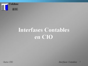 Tekhne Interfases Contables en CIO Curso CIO Interfases