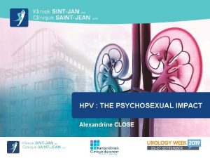 HPV THE PSYCHOSEXUAL IMPACT Alexandrine CLOSE HPV Impact