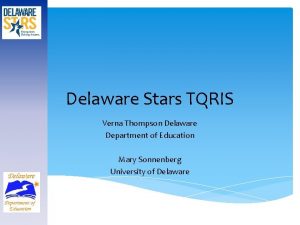 Delaware Stars TQRIS Verna Thompson Delaware Department of