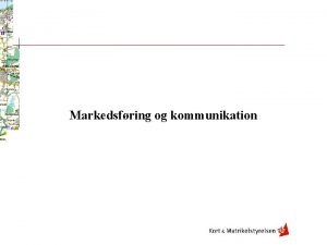 Markedsfring og kommunikation Markedsfring og kommunikation Aktiviteter i