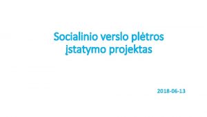 Socialinio verslo pltros statymo projektas 2018 06 13