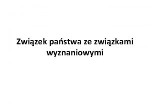 Zwizek pastwa ze zwizkami wyznaniowymi Zwizek pastwa ze