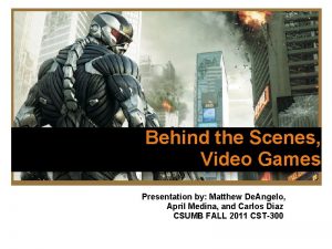 Behind the Scenes Video Games Presentation by Matthew