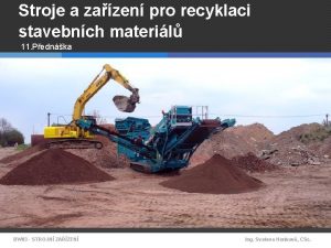 Stroje a zazen pro recyklaci stavebnch materil 11